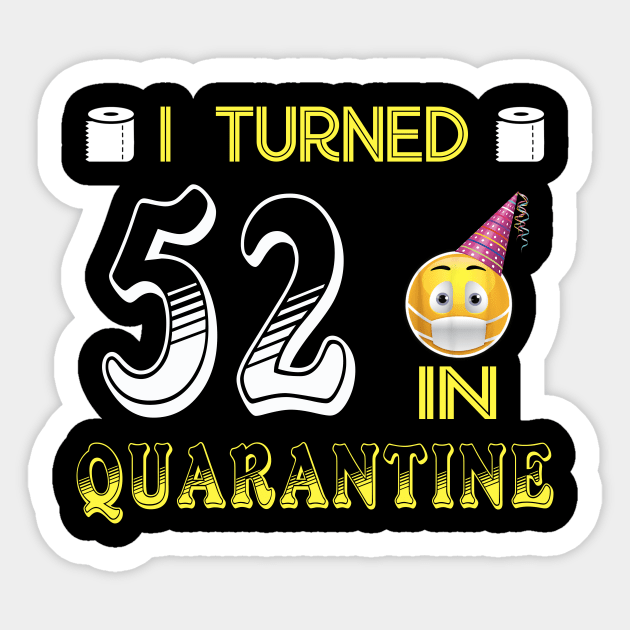 I Turned 52 in quarantine Funny face mask Toilet paper Sticker by Jane Sky